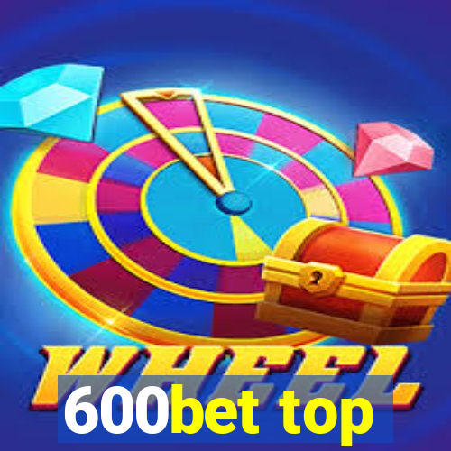 600bet top